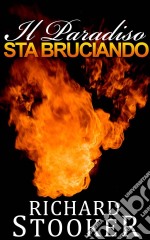 Il Paradiso Sta Bruciando. E-book. Formato Mobipocket ebook