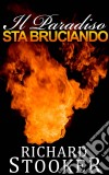 Il Paradiso Sta Bruciando. E-book. Formato Mobipocket ebook