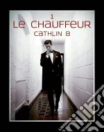 Le Chauffeur. E-book. Formato Mobipocket ebook