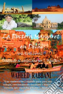 Doctora Margaret En Delhi. E-book. Formato EPUB ebook di Waheed Rabbani