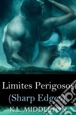 Sharp Edges - Limites Perigosos. E-book. Formato Mobipocket ebook