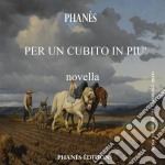 Per Un Cubito In Piu'. E-book. Formato Mobipocket ebook