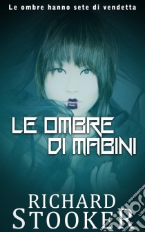 Le Ombre Di Mabini. E-book. Formato EPUB ebook di Richard Stooker