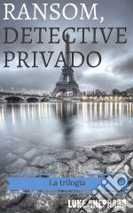 Ransom, Detective Privado - La Trilogía. E-book. Formato Mobipocket ebook