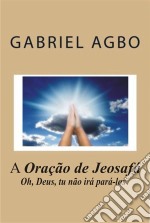 A Oração De Jeosafá. E-book. Formato Mobipocket ebook