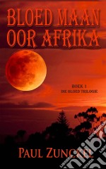 Bloed Maan Oor Afrika. E-book. Formato Mobipocket ebook