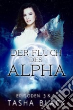 Der Fluch Des Alphas, Episoden 3 & 4. E-book. Formato Mobipocket ebook