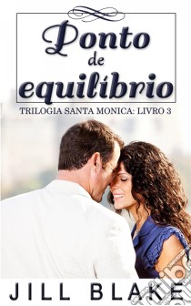 Ponto De Equilíbrio. E-book. Formato EPUB ebook di Jill Blake