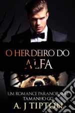 O Herdeiro Do Alfa. E-book. Formato Mobipocket ebook