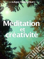 Méditation Et Créativité. E-book. Formato Mobipocket ebook