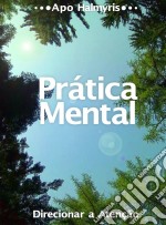 Prática Mental: Direcionar A Atenção. E-book. Formato EPUB ebook