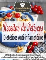 Receitas De Petiscos Dietéticos Anti-Inflamatórios. E-book. Formato EPUB ebook