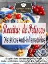 Receitas De Petiscos Dietéticos Anti-Inflamatórios. E-book. Formato Mobipocket ebook