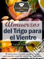 Almuerzos Del Trigo Para El Vientre. E-book. Formato EPUB ebook