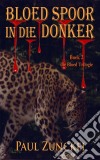 Bloed Spoor In Die Donker. E-book. Formato EPUB ebook