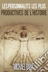 Les Personnalités Les Plus Productives De L'histoire. E-book. Formato Mobipocket ebook