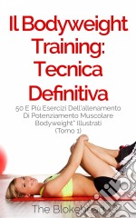 Il Bodyweight Training: Tecnica Definitiva. E-book. Formato EPUB ebook