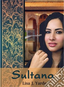 Sultana. E-book. Formato EPUB ebook di Lisa J. Yarde