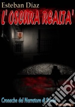 L'oscura Realtà. E-book. Formato Mobipocket