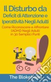 Il Disturbo Da Deficit Di Attenzione E Iperattività Negli Adulti. E-book. Formato EPUB ebook