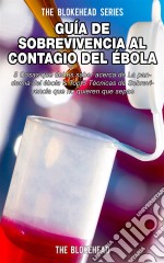 Guía De Sobrevivencia Al Contagio Del Ébola. E-book. Formato EPUB ebook