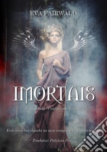 Imortais. E-book. Formato EPUB ebook di Eva Fairwald