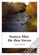 Nunca Más De Dos Veces. E-book. Formato Mobipocket ebook