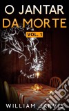 O Jantar Da Morte Vol. 1. E-book. Formato EPUB ebook