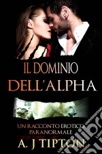 Il Dominio Dell’Alpha. E-book. Formato Mobipocket ebook