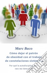 Cómo Dejar El Patrón De Obesidad Con El Trabajo De Constelaciones Sistémicas. E-book. Formato Mobipocket ebook