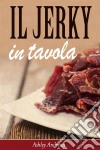 Il Jerky In Tavola. E-book. Formato EPUB ebook