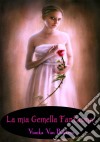 La Mia Gemella Fantasma. E-book. Formato EPUB ebook