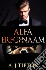 Alfa Erfgenaam. E-book. Formato Mobipocket ebook