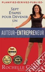 Sept Étapes Pour Devenir Un Auteur-Entrepreneur. E-book. Formato EPUB ebook