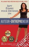 Sept Étapes Pour Devenir Un Auteur-Entrepreneur. E-book. Formato Mobipocket ebook di Rochelle Carter