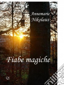 Fiabe Magiche. E-book. Formato Mobipocket ebook di Annemarie Nikolaus