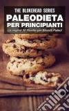 Paleodieta Per Principianti - Le Migliori 30 Ricette Per Biscotti Paleo!. E-book. Formato Mobipocket ebook