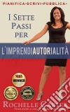 I 7 Passi Per L'imprendiautorialità. E-book. Formato Mobipocket ebook di Rochelle Carter