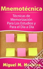 Mnemotécnica: Técnicas De Memorización Para Los Estudios Y Para El Día A Día. E-book. Formato EPUB ebook