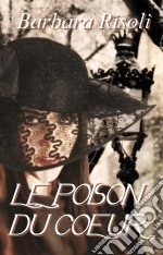 Le Poison Du Coeur. E-book. Formato Mobipocket ebook