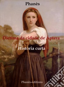 Dictima Da Cidade De Áptera. E-book. Formato EPUB ebook di Patrice Martinez