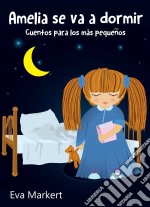 Amelia Se Va A Dormir. E-book. Formato EPUB ebook