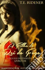 A Filha Do Rei Do Fogo. E-book. Formato EPUB