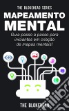 Mapeamento Mental: Guia Passo A Passo Para Iniciantes Em Criação De Mapas Mentais!. E-book. Formato Mobipocket ebook