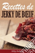 Recettes De Jerky De Bœuf. E-book. Formato EPUB ebook