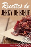 Recettes De Jerky De Bœuf. E-book. Formato Mobipocket ebook di Ashley Andrews