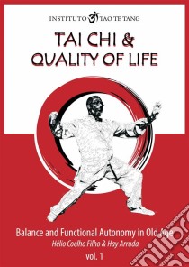 Tai Chi - Balance And Functional Autonomy In Old Age. E-book. Formato Mobipocket ebook di Hay Arruda