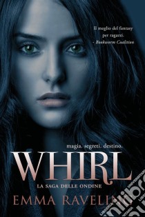 Whirl. E-book. Formato Mobipocket ebook di Emma Raveling