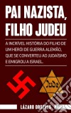 Pai Nazista, Filho Judeu. E-book. Formato Mobipocket ebook