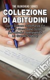 Collezione Di Abitudini: Come Scrivere 3000 Parole Ed Evitare Il Blocco Dello Scrittore. E-book. Formato Mobipocket ebook